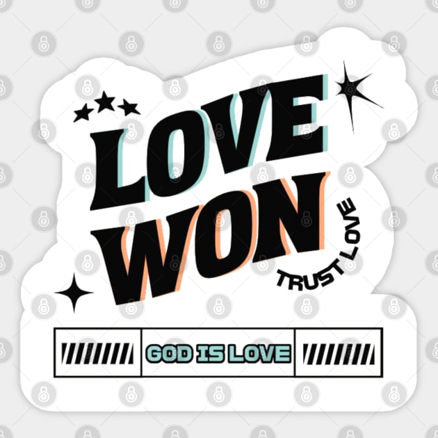 Love Won, Trust Love, God is Love - Divine Love Sticker by Rox